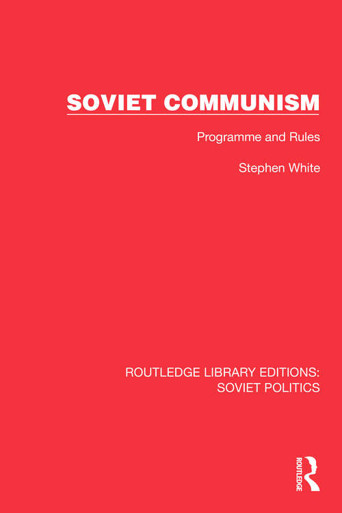 Book cover of Soviet Communism: Programme and Rules (Routledge Library Editions: Soviet Politics)