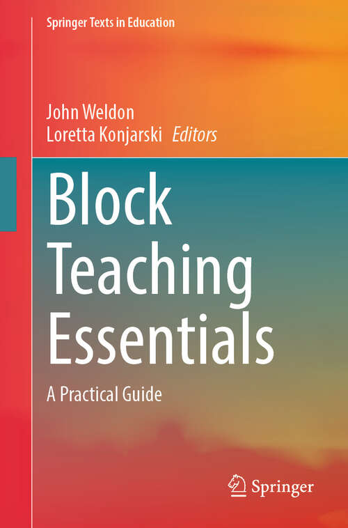 Book cover of Block Teaching Essentials: A Practical Guide (Springer Texts in Education)