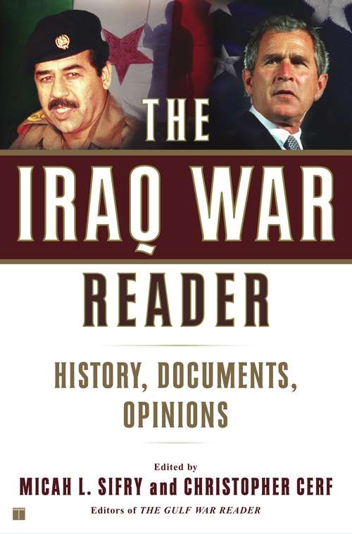 Book cover of The Iraq War Reader: History, Documents, Opinions