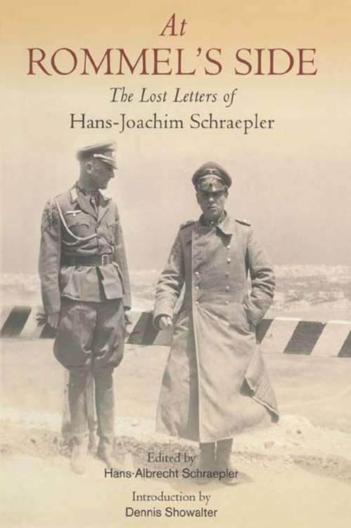 Book cover of At Rommel's Side: The Lost Letters of Hans-Joachim Schraepler