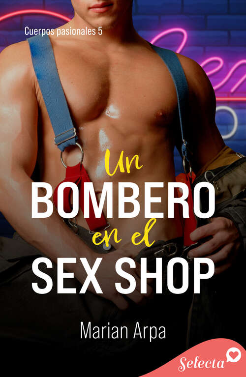 Book cover of Un bombero en el sex shop (Cuerpos pasionales: Volumen 5)