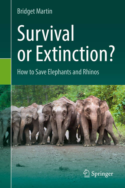 Book cover of Survival or Extinction?: How to Save Elephants and Rhinos (1st ed. 2019)