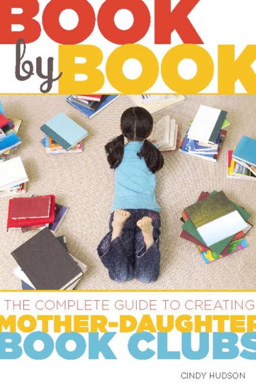 Book cover of Book by Book: The Complete Guide to Creating Mother-Daughter Book Clubs