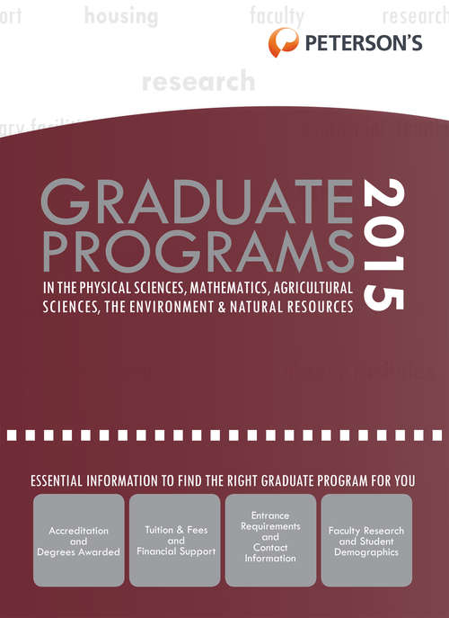 Book cover of Graduate Programs in the Physical Sciences, Mathematics, Agricultural Sciences, the Environment & Natural Resources 2015