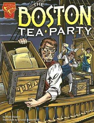 Book cover of Graphic History: The Boston Tea Party