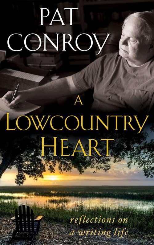 Book cover of A Lowcountry Heart: Reflections on a Writing Life
