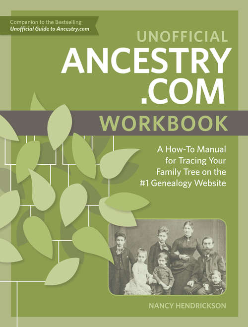 Book cover of Unofficial Ancestry.com Workbook: A How-To Manual for Tracing Your Family Tree on the #1 Genealogy Website