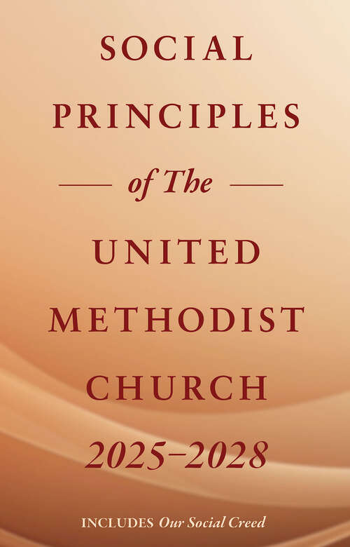 Book cover of Social Principles of The United Methodist Church 2025-2028 (Social Principles of The United Methodist Church 2025-2028 - eBook [ePub])