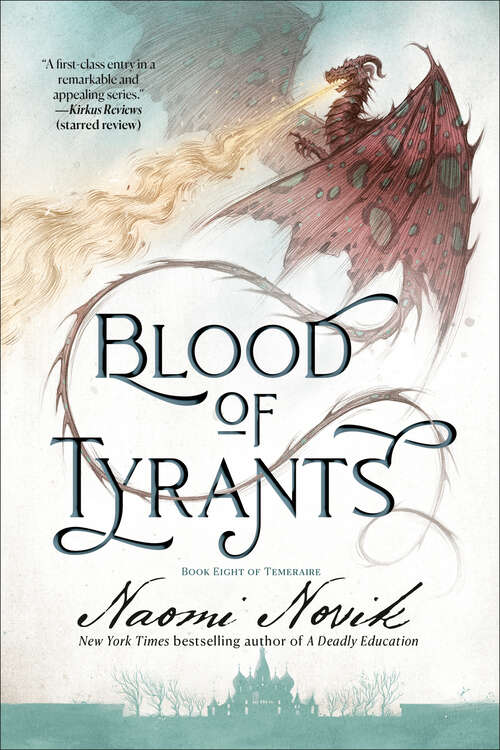 Book cover of Blood of Tyrants (Temeraire #8)