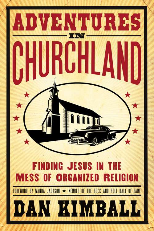 Book cover of Adventures in Churchland: Finding Jesus in the Mess of Organized Religion