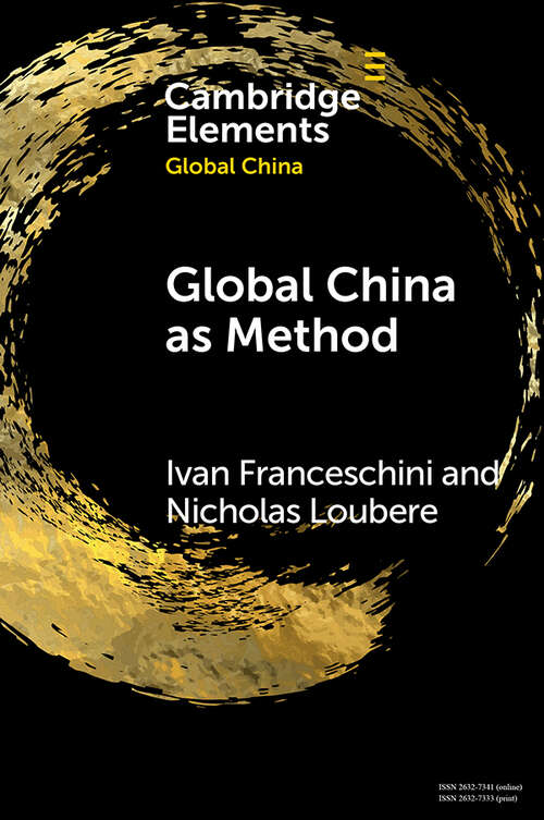 Book cover of Global China as Method (Elements in Global China)