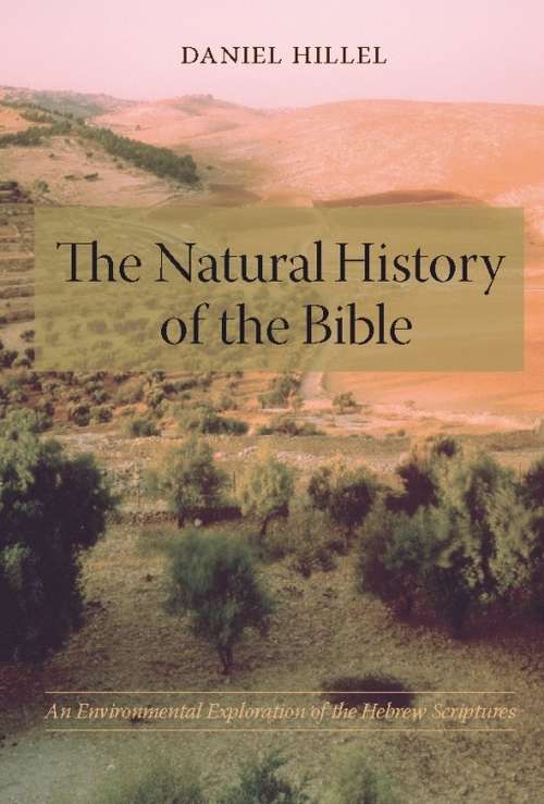 Book cover of The Natural History of the Bible: An Environmental Exploration of the Hebrew Scriptures