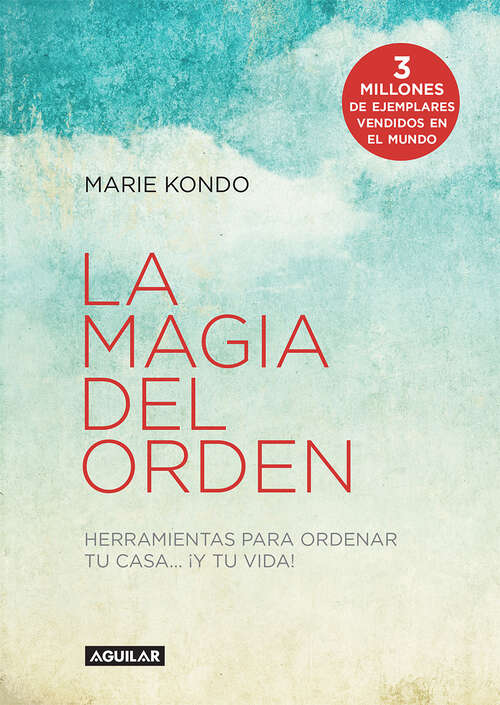 Book cover of La magia del orden (La magia del orden 1): Herramientas para ordenar tu casa... y tu vida (La magia del orden: Volumen 1)