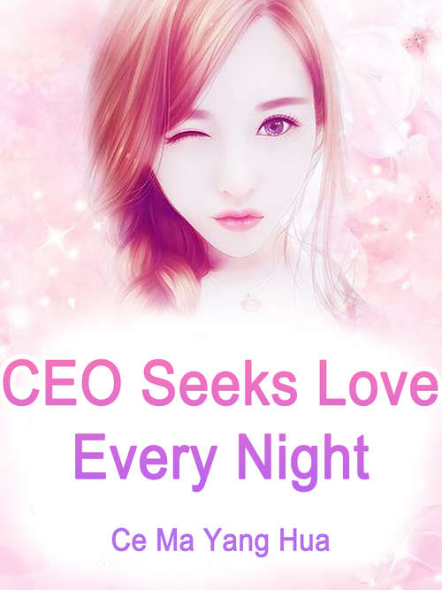 CEO Seeks Love Every Night: Volume 2 (Volume 2 #2)