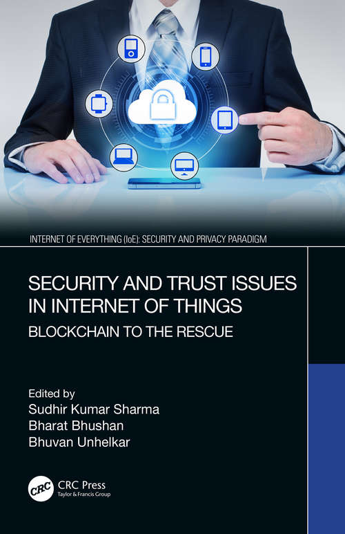 Security and Trust Issues in Internet of Things: Blockchain to the Rescue (Internet of Everything (IoE))
