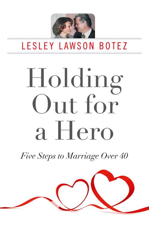 Book cover of Holding Out for a Hero, Five Steps to Marriage Over 40