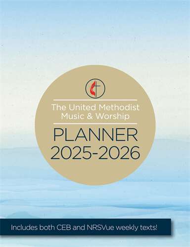 Book cover of The United Methodist Music & Worship Planner 2025-2026 CEB/NRSVue Edition (The United Methodist Music &amp; Worship Planner 2025-2026 CEB/NRSVue Edition [EPUB])
