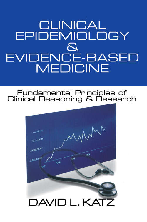 Book cover of Clinical Epidemiology & Evidence-Based Medicine: Fundamental Principles of Clinical Reasoning & Research