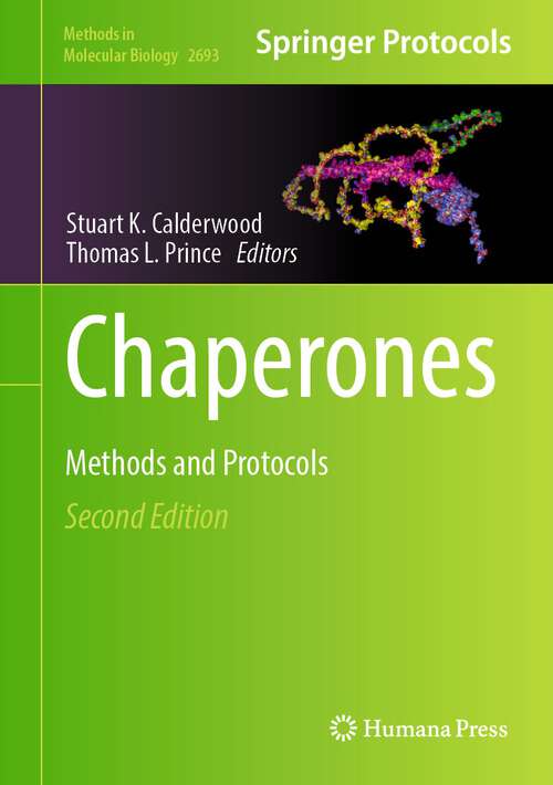 Book cover of Chaperones: Methods and Protocols (2nd ed. 2023) (Methods in Molecular Biology #2693)