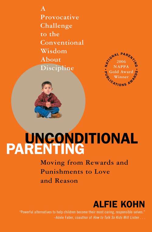 Book cover of Unconditional Parenting: Moving from Rewards and Punishments to Love and Reason