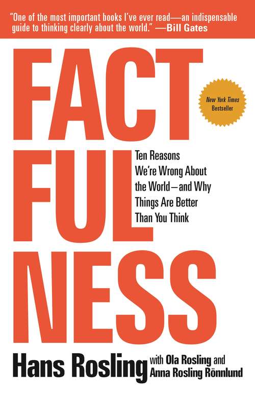 Book cover of Factfulness: Ten Reasons We're Wrong About the World--and Why Things Are Better Than You Think