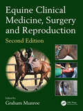 Equine Clinical Medicine, Surgery and Reproduction, Second Edition (Manson Ser.)