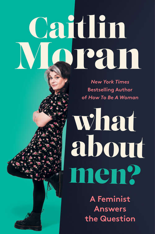 Book cover of What About Men?: A Feminist Answers the Question