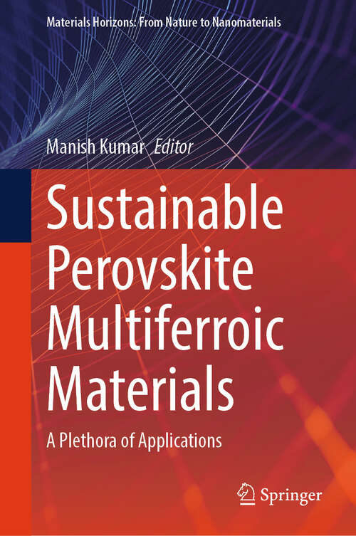 Book cover of Sustainable Perovskite Multiferroic Materials: A Plethora of Applications (Materials Horizons: From Nature to Nanomaterials)