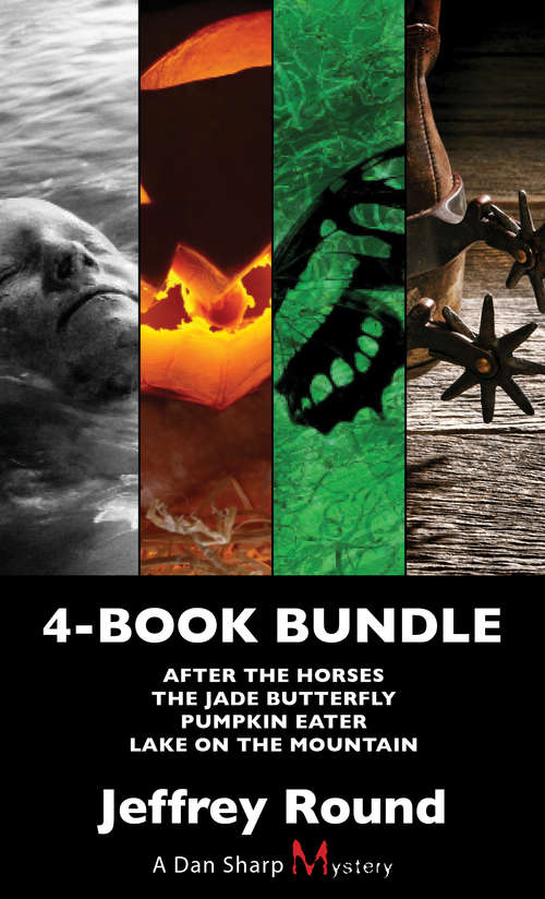 Book cover of Dan Sharp Mysteries 4-Book Bundle: Lake on the Mountain / Pumpkin Eater / The Jade Butterfly / After the Horses