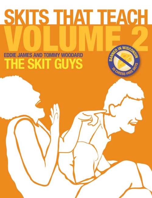 Book cover of Skits That Teach, Volume 2 eBook: Banned in Wisconsin // 35 Cheese Free Skits