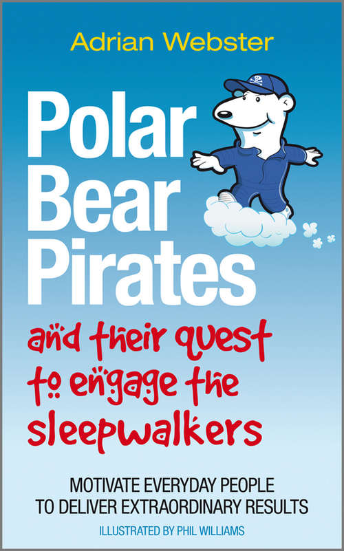 Polar Bear Pirates and Their Quest to Engage the Sleepwalkers