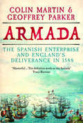 Armada: The Spanish Enterprise and England's Deliverance in 1588