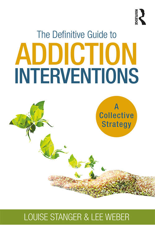 Book cover of The Definitive Guide to Addiction Interventions: A Collective Strategy