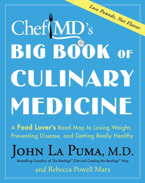 Chef M.D.'s Big Book of Culinary Medicine