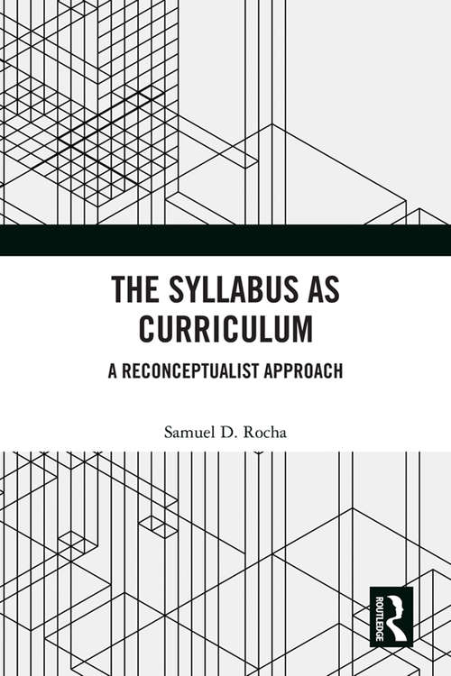 Book cover of The Syllabus as Curriculum: A Reconceptualist Approach (Routledge Research in Education)