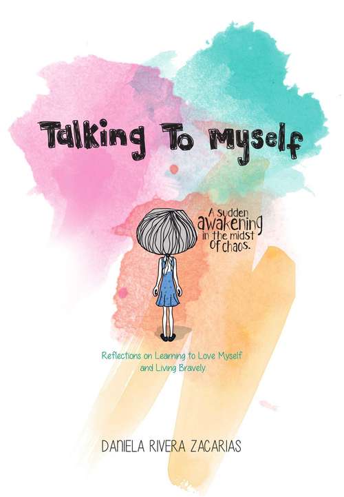 Book cover of Talking to Myself: Reflections on Learning to Love Myself and Living Bravely