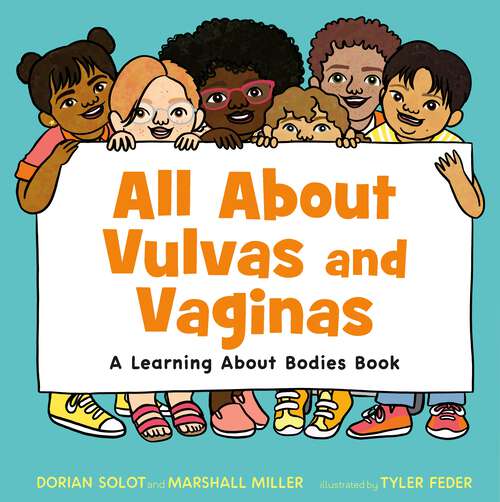 Book cover of All About Vulvas and Vaginas: A Learning About Bodies Book