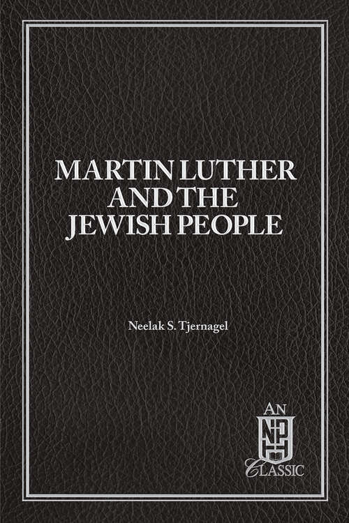 Book cover of Martin Luther and the Jewish People (NPH Classics)