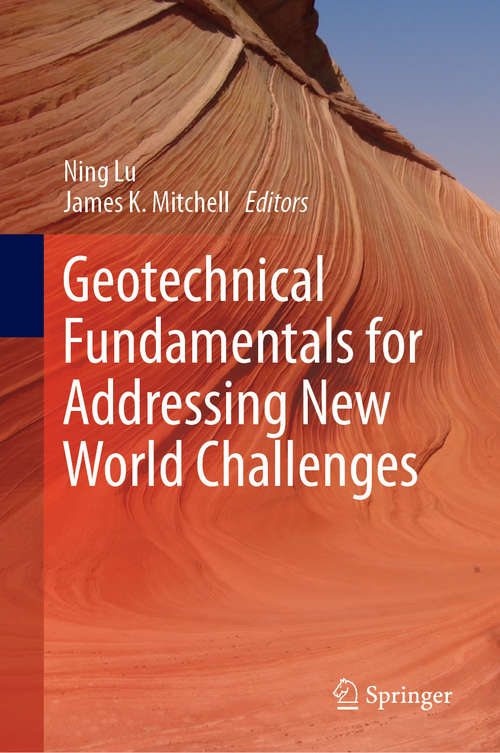 Geotechnical Fundamentals for Addressing New World Challenges (Springer Series in Geomechanics and Geoengineering)