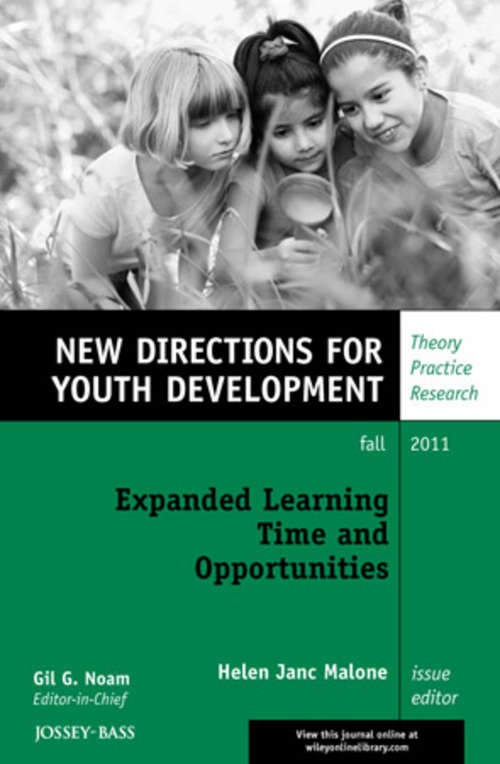 Expanded Learning Time and Opportunities: New Directions for Youth Development, Number 131 (J-B MHS Single Issue Mental Health Services #110)