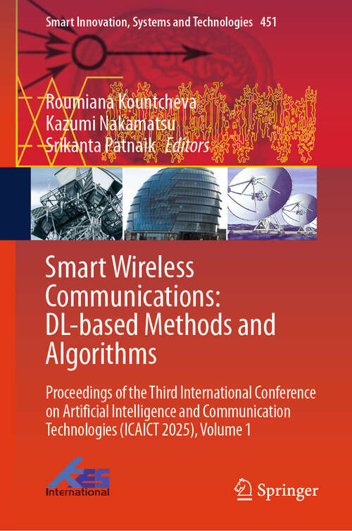 Book cover of Smart Wireless Communications: Proceedings of the Third International Conference on Artificial Intelligence and Communication Technologies (ICAICT 2025), Volume 1 (Smart Innovation, Systems and Technologies #451)