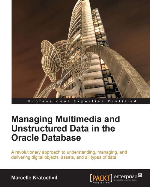 Book cover of Managing Multimedia and Unstructured Data in the Oracle Database
