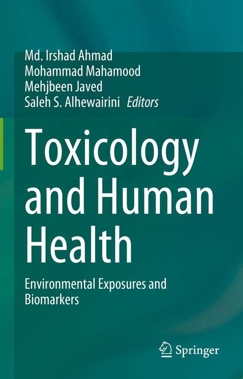 Book cover of Toxicology and Human Health: Environmental Exposures and Biomarkers (1st ed. 2023)