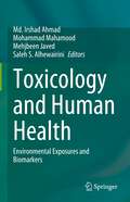 Toxicology and Human Health: Environmental Exposures and Biomarkers