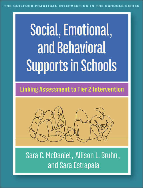 Book cover of Social, Emotional, and Behavioral Supports in Schools: Linking Assessment to Tier 2 Intervention (The Guilford Practical Intervention in the Schools Series)