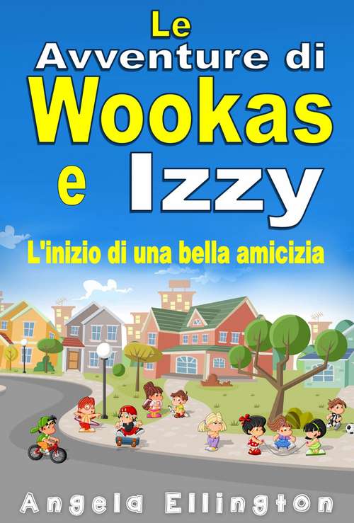 Book cover of Le Avventure di Wookas e Izzy: L'inizio di una bella amicizia