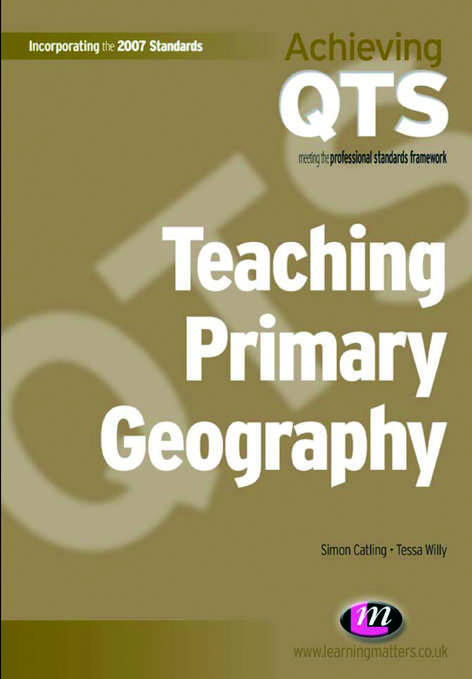 Book cover of Teaching Primary Geography (Achieving QTS Series)