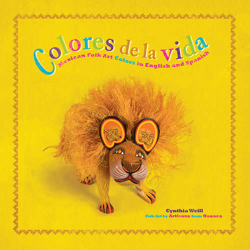 Book cover of Colores de la vida: Mexican Folk Art Colors in English and Spanish (First Concepts in Mexican Folk Art)
