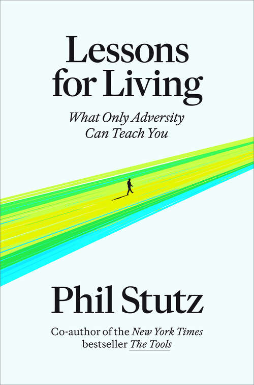 Book cover of Lessons for Living: What Only Adversity Can Teach You