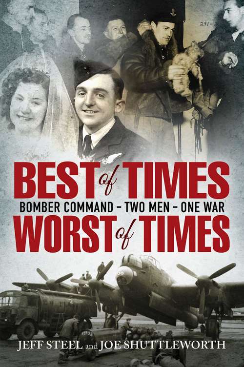 Book cover of Best of Times, Worst of Times: Bomber Command, Two Men, One War